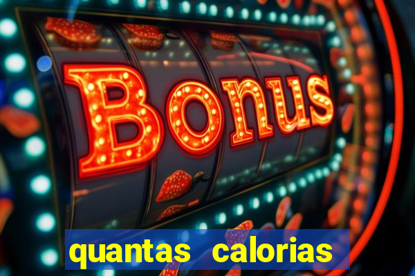 quantas calorias tem um xeque mate